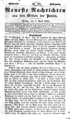 Neueste Nachrichten aus dem Gebiete der Politik (Münchner neueste Nachrichten) Freitag 7. April 1854