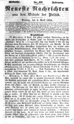 Neueste Nachrichten aus dem Gebiete der Politik (Münchner neueste Nachrichten) Sonntag 9. April 1854