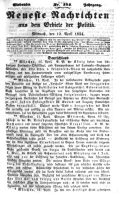 Neueste Nachrichten aus dem Gebiete der Politik (Münchner neueste Nachrichten) Mittwoch 12. April 1854