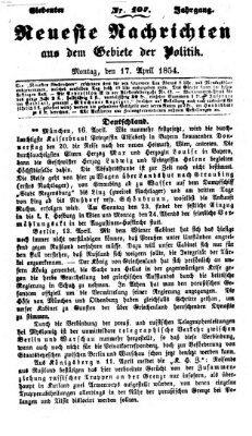 Neueste Nachrichten aus dem Gebiete der Politik (Münchner neueste Nachrichten) Montag 17. April 1854