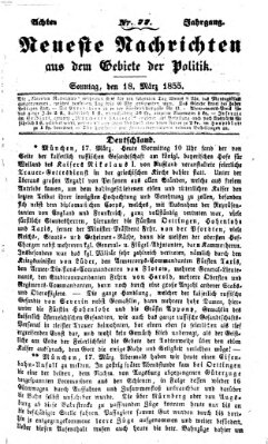 Neueste Nachrichten aus dem Gebiete der Politik (Münchner neueste Nachrichten) Sonntag 18. März 1855