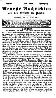 Neueste Nachrichten aus dem Gebiete der Politik (Münchner neueste Nachrichten) Samstag 14. April 1855