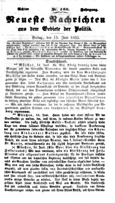 Neueste Nachrichten aus dem Gebiete der Politik (Münchner neueste Nachrichten) Freitag 15. Juni 1855