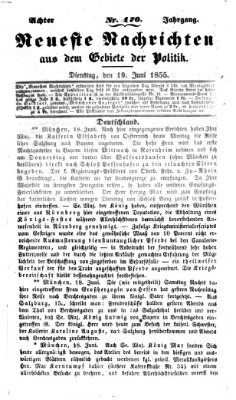 Neueste Nachrichten aus dem Gebiete der Politik (Münchner neueste Nachrichten) Dienstag 19. Juni 1855