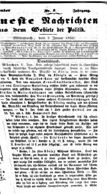 Neueste Nachrichten aus dem Gebiete der Politik (Münchner neueste Nachrichten) Mittwoch 2. Januar 1856