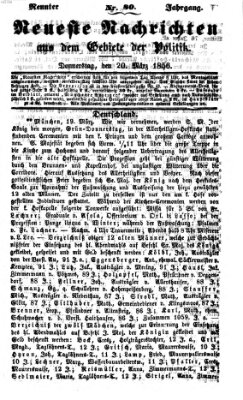 Neueste Nachrichten aus dem Gebiete der Politik (Münchner neueste Nachrichten) Donnerstag 20. März 1856