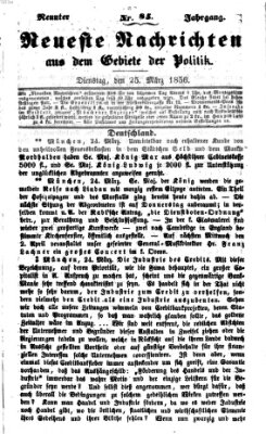 Neueste Nachrichten aus dem Gebiete der Politik (Münchner neueste Nachrichten) Dienstag 25. März 1856