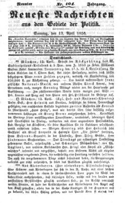 Neueste Nachrichten aus dem Gebiete der Politik (Münchner neueste Nachrichten) Sonntag 13. April 1856