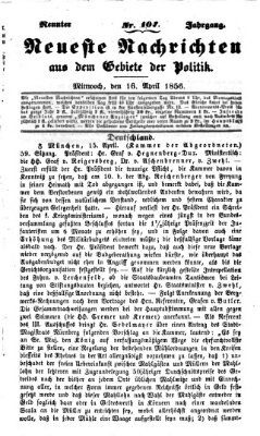 Neueste Nachrichten aus dem Gebiete der Politik (Münchner neueste Nachrichten) Mittwoch 16. April 1856