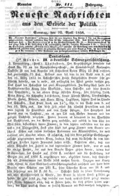 Neueste Nachrichten aus dem Gebiete der Politik (Münchner neueste Nachrichten) Sonntag 20. April 1856