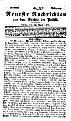 Neueste Nachrichten aus dem Gebiete der Politik (Münchner neueste Nachrichten) Freitag 25. April 1856