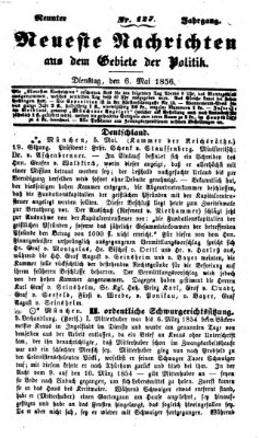 Neueste Nachrichten aus dem Gebiete der Politik (Münchner neueste Nachrichten) Dienstag 6. Mai 1856