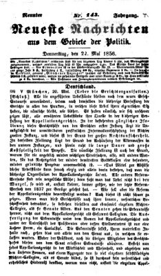 Neueste Nachrichten aus dem Gebiete der Politik (Münchner neueste Nachrichten) Donnerstag 22. Mai 1856