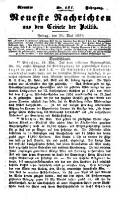 Neueste Nachrichten aus dem Gebiete der Politik (Münchner neueste Nachrichten) Freitag 30. Mai 1856