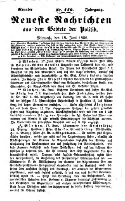 Neueste Nachrichten aus dem Gebiete der Politik (Münchner neueste Nachrichten) Mittwoch 18. Juni 1856