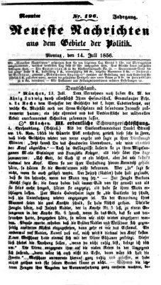 Neueste Nachrichten aus dem Gebiete der Politik (Münchner neueste Nachrichten) Montag 14. Juli 1856