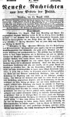 Neueste Nachrichten aus dem Gebiete der Politik (Münchner neueste Nachrichten) Dienstag 12. August 1856