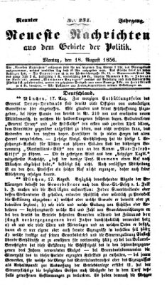 Neueste Nachrichten aus dem Gebiete der Politik (Münchner neueste Nachrichten) Montag 18. August 1856