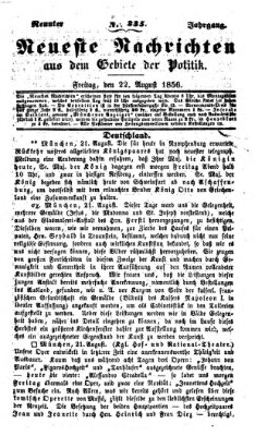 Neueste Nachrichten aus dem Gebiete der Politik (Münchner neueste Nachrichten) Freitag 22. August 1856