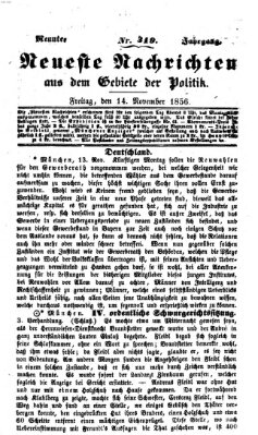 Neueste Nachrichten aus dem Gebiete der Politik (Münchner neueste Nachrichten) Freitag 14. November 1856