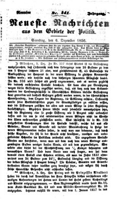 Neueste Nachrichten aus dem Gebiete der Politik (Münchner neueste Nachrichten) Samstag 6. Dezember 1856