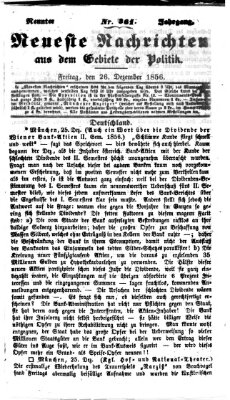 Neueste Nachrichten aus dem Gebiete der Politik (Münchner neueste Nachrichten) Freitag 26. Dezember 1856