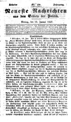 Neueste Nachrichten aus dem Gebiete der Politik (Münchner neueste Nachrichten) Montag 19. Januar 1857