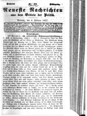 Neueste Nachrichten aus dem Gebiete der Politik (Münchner neueste Nachrichten) Sonntag 8. Februar 1857