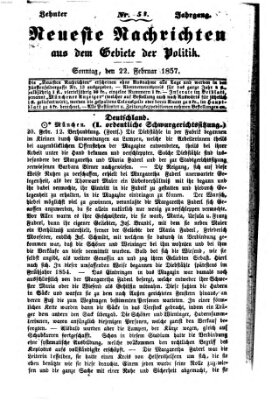 Neueste Nachrichten aus dem Gebiete der Politik (Münchner neueste Nachrichten) Sonntag 22. Februar 1857