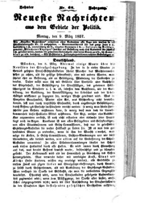 Neueste Nachrichten aus dem Gebiete der Politik (Münchner neueste Nachrichten) Montag 9. März 1857