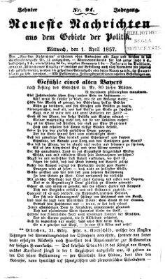 Neueste Nachrichten aus dem Gebiete der Politik (Münchner neueste Nachrichten) Mittwoch 1. April 1857