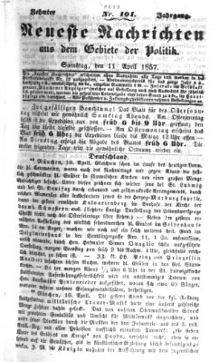 Neueste Nachrichten aus dem Gebiete der Politik (Münchner neueste Nachrichten) Samstag 11. April 1857