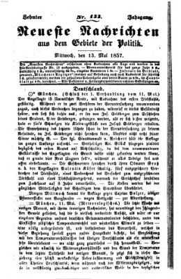 Neueste Nachrichten aus dem Gebiete der Politik (Münchner neueste Nachrichten) Mittwoch 13. Mai 1857