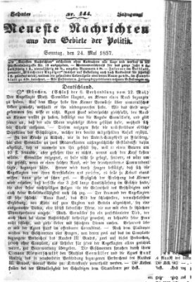 Neueste Nachrichten aus dem Gebiete der Politik (Münchner neueste Nachrichten) Sonntag 24. Mai 1857