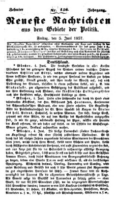 Neueste Nachrichten aus dem Gebiete der Politik (Münchner neueste Nachrichten) Freitag 5. Juni 1857