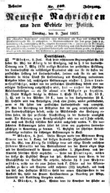 Neueste Nachrichten aus dem Gebiete der Politik (Münchner neueste Nachrichten) Dienstag 9. Juni 1857