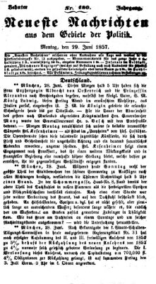 Neueste Nachrichten aus dem Gebiete der Politik (Münchner neueste Nachrichten) Montag 29. Juni 1857