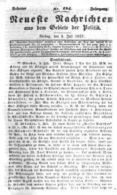 Neueste Nachrichten aus dem Gebiete der Politik (Münchner neueste Nachrichten) Freitag 3. Juli 1857