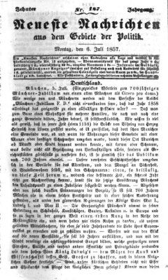 Neueste Nachrichten aus dem Gebiete der Politik (Münchner neueste Nachrichten) Montag 6. Juli 1857