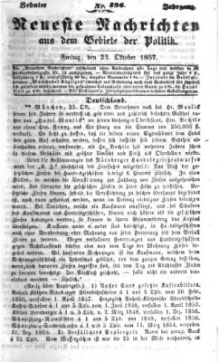 Neueste Nachrichten aus dem Gebiete der Politik (Münchner neueste Nachrichten) Freitag 23. Oktober 1857