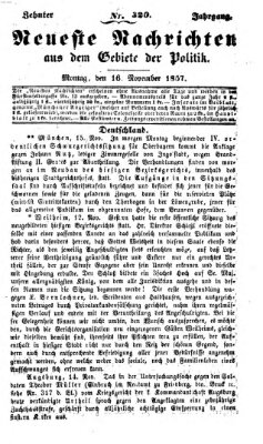 Neueste Nachrichten aus dem Gebiete der Politik (Münchner neueste Nachrichten) Montag 16. November 1857