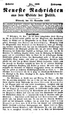 Neueste Nachrichten aus dem Gebiete der Politik (Münchner neueste Nachrichten) Mittwoch 25. November 1857