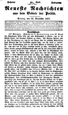 Neueste Nachrichten aus dem Gebiete der Politik (Münchner neueste Nachrichten) Sonntag 29. November 1857