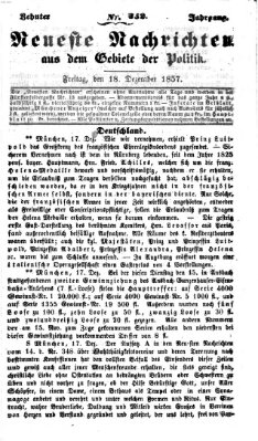 Neueste Nachrichten aus dem Gebiete der Politik (Münchner neueste Nachrichten) Freitag 18. Dezember 1857