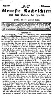 Neueste Nachrichten aus dem Gebiete der Politik (Münchner neueste Nachrichten) Freitag 19. Februar 1858