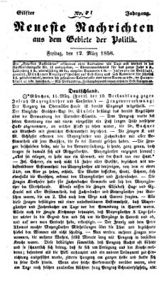 Neueste Nachrichten aus dem Gebiete der Politik (Münchner neueste Nachrichten) Freitag 12. März 1858