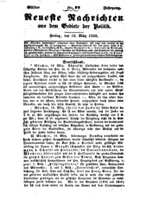 Neueste Nachrichten aus dem Gebiete der Politik (Münchner neueste Nachrichten) Freitag 19. März 1858