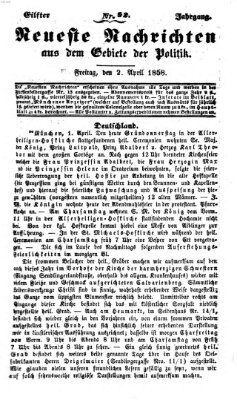 Neueste Nachrichten aus dem Gebiete der Politik (Münchner neueste Nachrichten) Freitag 2. April 1858