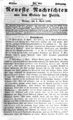 Neueste Nachrichten aus dem Gebiete der Politik (Münchner neueste Nachrichten) Montag 5. April 1858