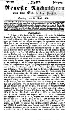 Neueste Nachrichten aus dem Gebiete der Politik (Münchner neueste Nachrichten) Sonntag 18. April 1858